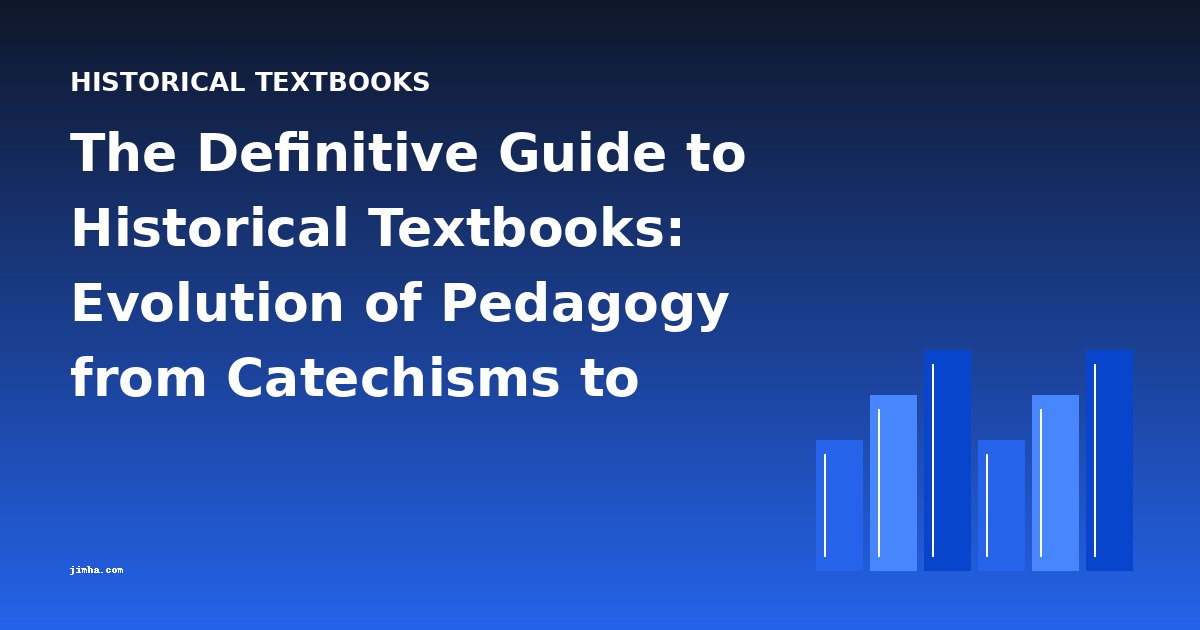 The Definitive Guide to Historical Textbooks: Evolution of Pedagogy from Catechisms to Progressive Education