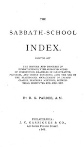 Cover of The Sabbath-School Index Pointing out the history and progress of Sunday-schools, with approved modes of instruction. — Story, Setting & Ideas