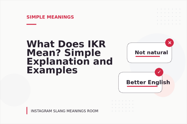 What Does IKR Mean? Simple Explanation and Examples What Does IKR Mean? Simple Explanation and Examples