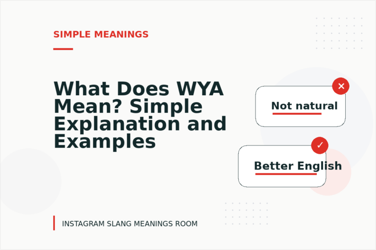 What Does WYA Mean? Simple Explanation and Examples What Does WYA Mean? Simple Explanation and Examples