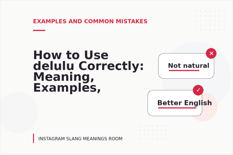 How to Use delulu Correctly: Meaning, Examples, and Mistakes